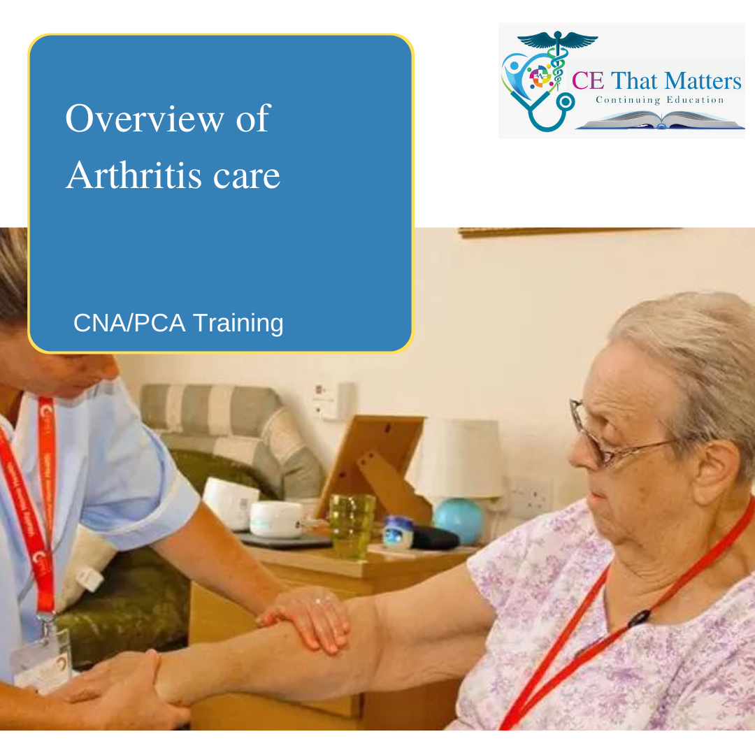 CNA PCA Overview Of Arthritis Care CE That Matters