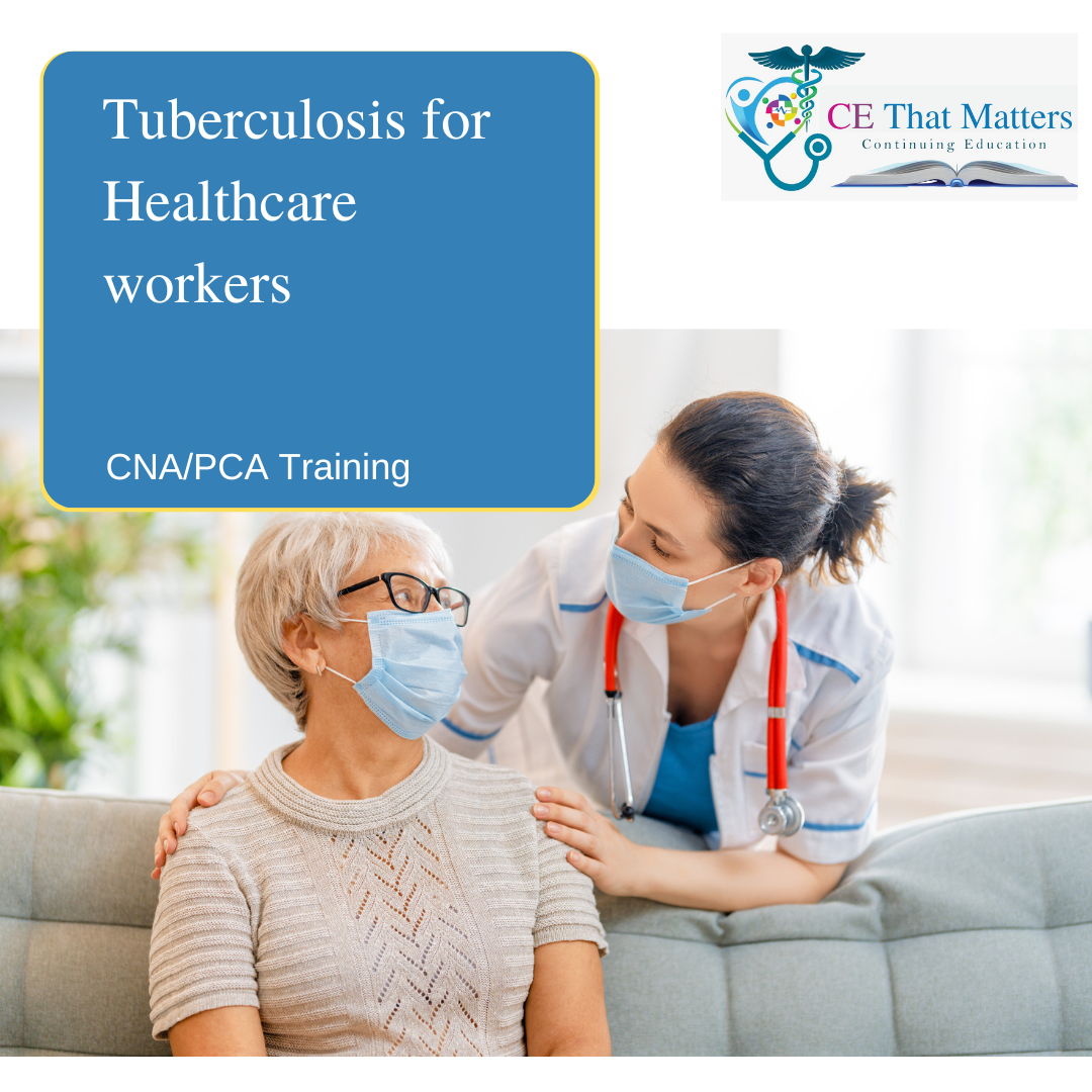 Cna Pca Tuberculosis For Healthcare Workers Ce That Matters