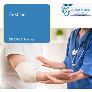 Copy of CNA/PCA – First aid