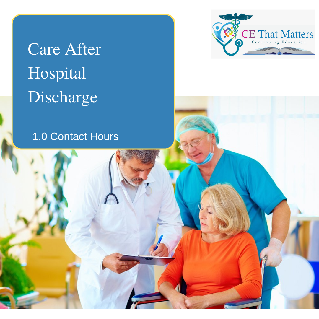 RN & LPN – Care After Hospital Discharge - CE That Matters