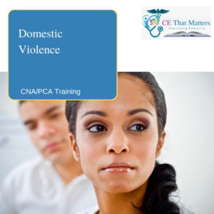 CNA/PCA – Domestic Violence