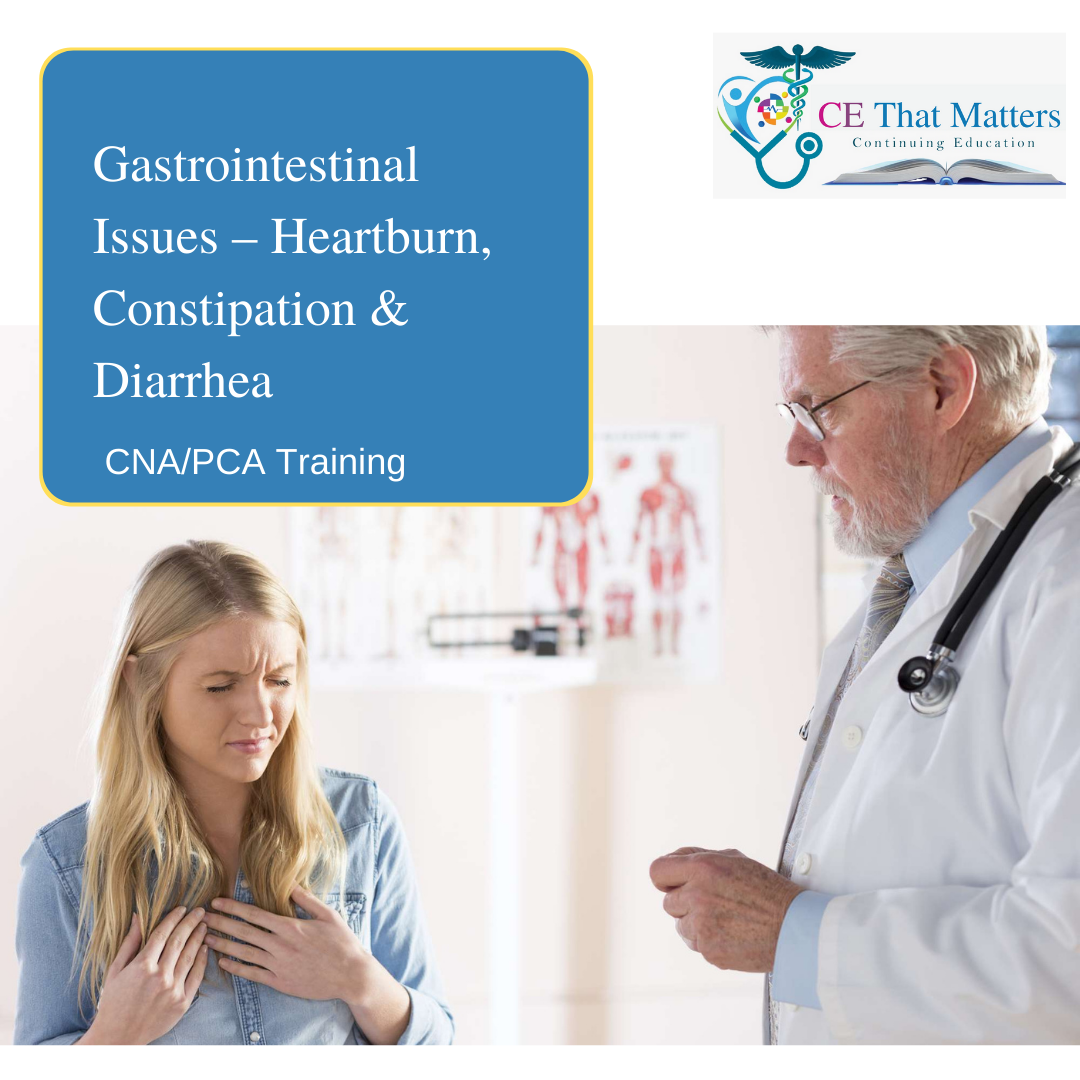 Gastrointestinal Issues – Heartburn, Constipation & Diarrhea