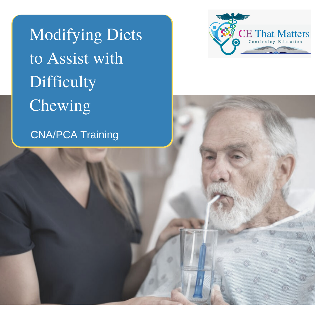 Modifying Diets to Assist with Difficulty Chewing